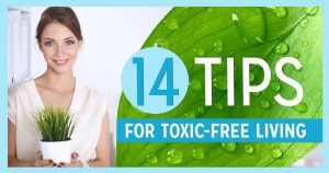 Read more about the article 14 Tips for Toxin-Free Living